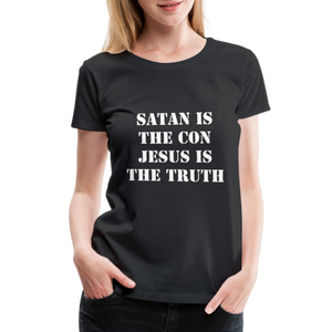 Satan Is The Con-Jesus Is The Truth-Women's - black