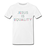 Jesus Is Equality-Men's - white
