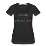Jesus Is Equality-Women's - black