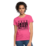 Your Soul Matters-Women - heather pink